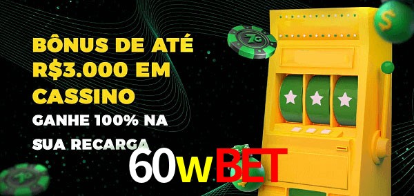 60wbet melhor bônus de depósito